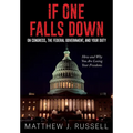 If One Falls Down: On Congress, the Federal Government, and Your Duty - Paperback