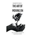 The Art of Moving On: How to Master the Game of Heartbreak and Win - Paperback