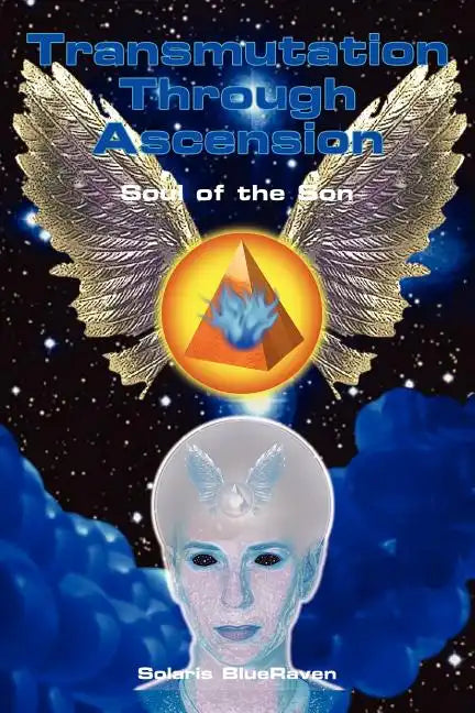 Transmutation Through Ascension: Soul of the Son - Paperback