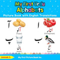My First Urdu Alphabets Picture Book with English Translations: Bilingual Early Learning & Easy Teaching Urdu Books for Kids - Paperback