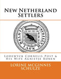 New Netherland Settlers: Lodewyck Cornelis Post & His Wife Agnietje Bonen - Paperback