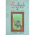 Redbuds Are Not Red: Memoirs of an Appalachian Woman - Paperback