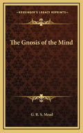 The Gnosis of the Mind - Hardcover