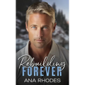 Rebuilding Forever: A small town second chance romance - Paperback
