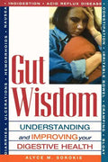 Gut Wisdom: Understanding and Improving Your Digestive Health - Paperback