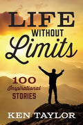 Life Without Limits: 100 Inspirational Stories - Paperback