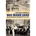 Big Band Jazz in Black West Virginia, 1930-1942 - Paperback