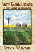 North Dakota Curious: A New Guide to the State - Paperback
