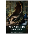 My Name Is Arthur - Paperback