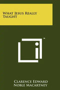 What Jesus Really Taught - Paperback
