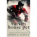 Varsity House Pet: BWWM Dark Hockey Romance - Paperback