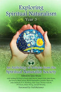 Exploring Spiritual Naturalism, Year 3: An Anthology of Articles from the Spiritual Naturalist Society - Paperback