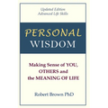 Personal Wisdom: Making Sense of You, Others and the Meaning of Life Updated Edition, Advanced Life Skills - Paperback