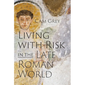 Living with Risk in the Late Roman World - Hardcover