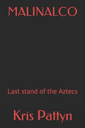 Malinalco: Last stand of the Aztecs - Paperback