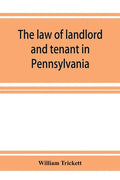 The law of landlord and tenant in Pennsylvania - Paperback