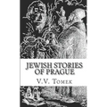 Jewish Stories of Prague: Jewish Prague in History and Legend - Paperback