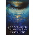 God Made Me, and You Couldn't Break Me - Paperback