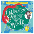 Celebrations Around the World: The Fabulous Celebrations You Won't Want to Miss - Hardcover