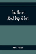 True Stories About Dogs & Cats - Paperback