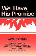 We Have His Promise: Sermons for the Sundays After Pentecost (Sundays in Ordinary Time) Last Third Cycle C Gospel Texts - Paperback
