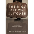 The Big, Brown Suitcase: A Woman's Journey to Freedom - Paperback