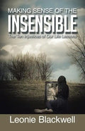Making Sense of the Insensible: The Ten Injustices of Our Life Lessons - Paperback