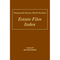 Pasquotank County, North Carolina Estate Files Index - Paperback
