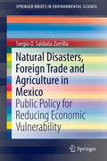 Natural Disasters, Foreign Trade and Agriculture in Mexico: Public Policy for Reducing Economic Vulnerability - Paperback