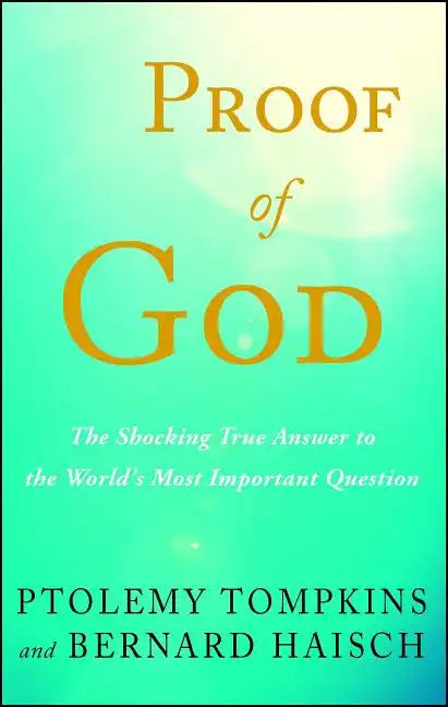 Proof of God: The Shocking True Answer to the World's Most Important Question - Paperback