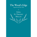 The Wood's Edge - Legends and Fairy Tales of Edna St. Vincent Millay - Paperback