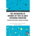 The Integration of Internet of Toys in Early Childhood Education: Research from Australia, England, and Norway - Paperback
