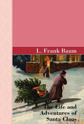 The Life and Adventures of Santa Clause - Hardcover