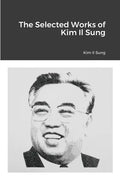 The Selected Works of Kim Il Sung - Paperback