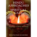 Hindu Approaches to Spiritual Care: Chaplaincy in Theory and Practice - Paperback