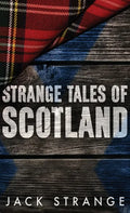 Strange Tales of Scotland - Hardcover