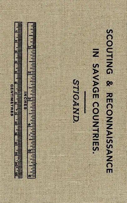 Scouting and Reconnaissance in Savage Countries - Paperback
