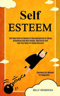 Self Esteem: Self Help Code For Women To Stop Apologizing For Being Anonymous And Beat Anxiety, Depression And Love Your Body For D - Paperback
