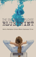 The Engaged Employee Blueprint: Build a Workplace Culture Where Employees Thrive - Paperback