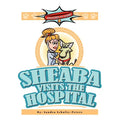 Adventures with Sheaba: Sheaba Visits the Hospital - Paperback