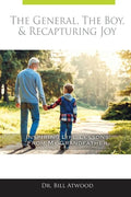 The General, The Boy, & Recapturing Joy: Inspiring Life Lessons from My Grandfather - Paperback