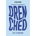 Drenched Study Guide: Thoroughly Covered and Completely Filled - Paperback