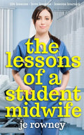 The Lessons of a Student Midwife: Books 1-3 Complete Midwifery Series: Life Lessons, Love Lessons and Lessons Learned - Paperback