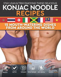 Stay Lean & Trim Enjoying These Delicious Konjac Noodle Recipes: 15 Mouth-Watering Dishes from Around the World - Paperback