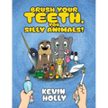 Brush Your Teeth, You Silly Animals! - Paperback