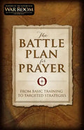 The Battle Plan for Prayer: From Basic Training to Targeted Strategies - Paperback