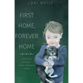 First Home, Forever Home: How to Start and Run a Shelter Intervention Program - Paperback