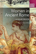 Women in Ancient Rome: A Sourcebook - Paperback