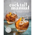 The Complete Cocktail Manual: Recipes and Tricks of the Trade for Modern Mixologists - Paperback