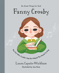 Fanny Crosby: The Girl Who Couldn't See But Helped the World to Sing - Hardcover